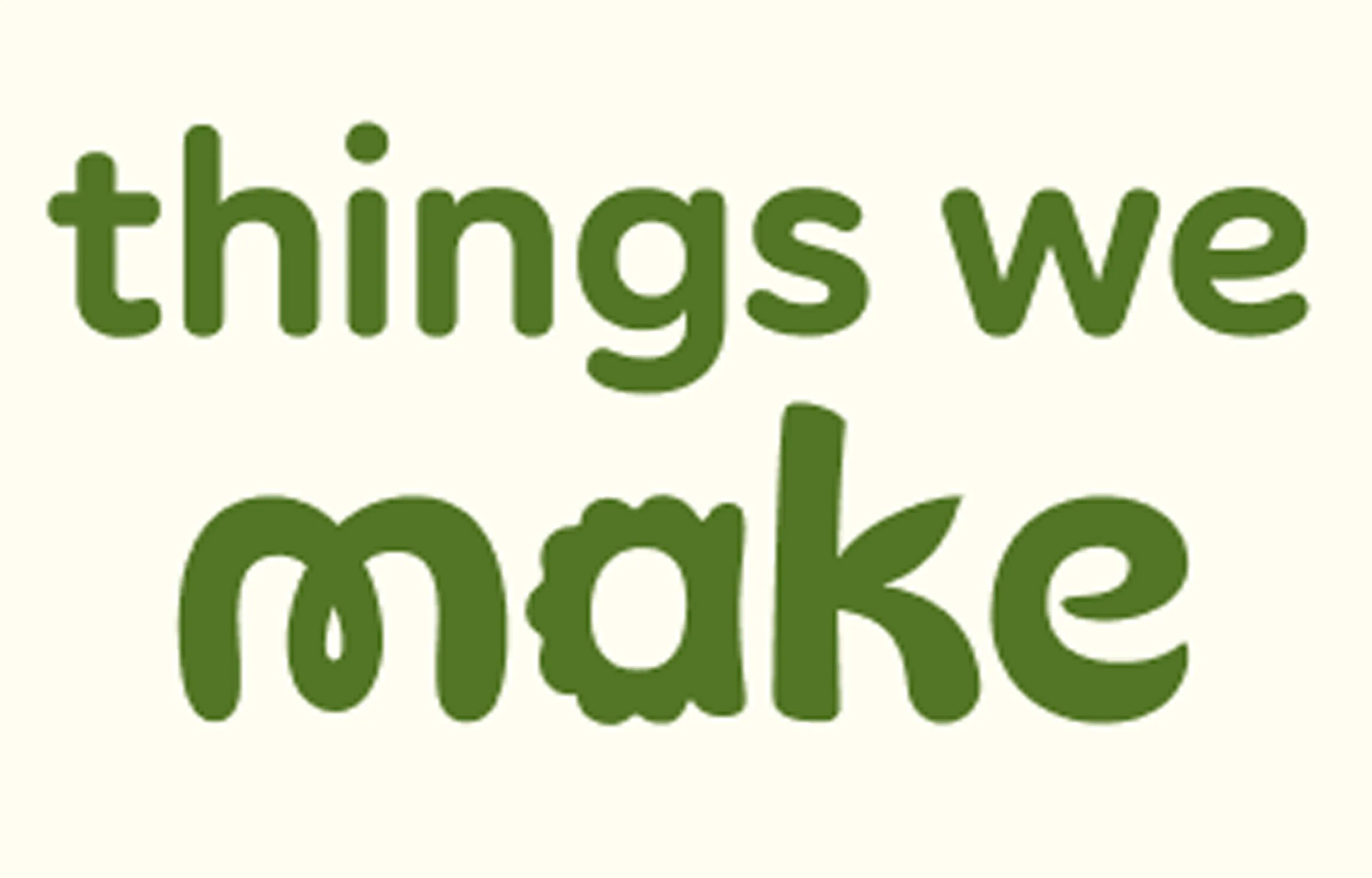 things we make
